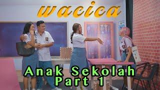 WACICA || ANAK SEKOLAH part 1 || WARINTIL CERITA CANDA