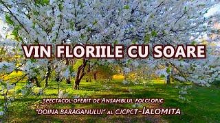 Spectacol folcloric de Florii - Ansamblul folcloric "Doina Baraganului"