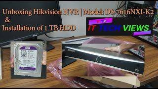 Unboxing Hikivision NVR | MOdel : DS-7616NXI- K2 & Installation and configuration of 1 TB HDD