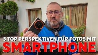 5 Top Perspektven für Fotos mit Smartphone