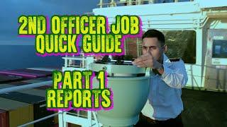 2ND OFFICER JOB QUICK GUIDE | PART 1 - REPORTS