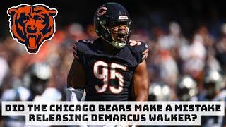 Did The Chicago Bears Make A Mistake Releasing Demarcus Walker?