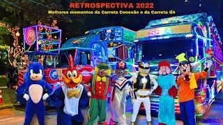 RETROSPECTIVA 2022 - Carreta Conexão e Carreta G4 (4K) Último vídeo do ano! ️
