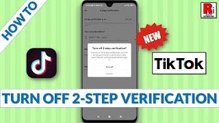 How to Turn Off 2-Step Verification in TikTok (New Update)