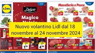 #nuovo volantino Lidl dal 18 novembre al 24 novembre 2024#anteprima