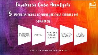 Tools to Analyse a Business Case Study-For Cases on Strategy