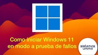 Como iniciar Windows 11 en modo a prueba de fallos.