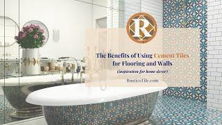 The Benefits of Using Decorative Cement Tiles for Flooring and Walls | Encaustic Tile for Decor