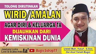 Ceramah Bugis - Wirid amalan untuk menjauhkan diri, anak dari kemiskinan - Ustad Muhammad Yusuf