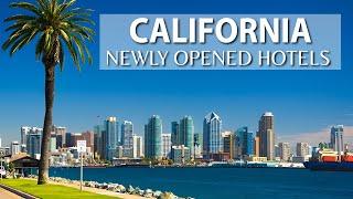 5 NEWLY OPENED Hotels In CALIFORNIA, USA