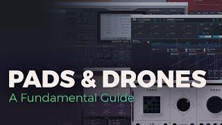 How To Create AMAZING Pads and Drones  | A Sound Design Tutorial