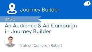 Introduction to Ad Audience & Ad Campaign in Journey Builder