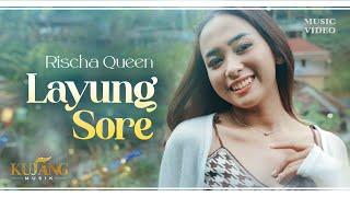 LAYUNG SORE - Rischa Queen (Official Music Video)