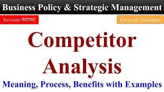 Competitor analysis, Competition analysis, competitive, business policy and strategic management,