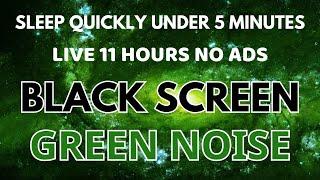 Sleep Quickly Under 5 Minutes With Green Noise Sounds - Black Screen | ASMR Sound To Relaxation