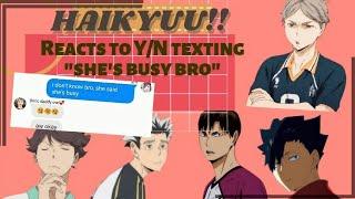 Haikyuu!! boys react to y/n replying "she's busy bro" || Y/n pranks || chatfic