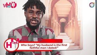 "My husband is the first faithful man I dated!" | Who Says? | AmeyawTV