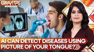 AI model diagnoses diseases by analysing tongue's colour | Gravitas | World News | WION