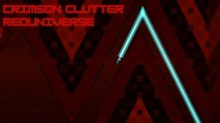 100% Crimson Clutter (Insane Demon) by RedUniverse | Geometry Dash