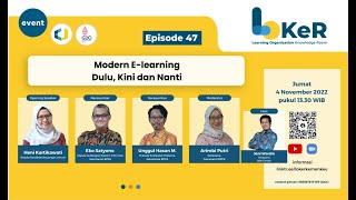 LOKeR Episode 47: Modern E-learning, Dulu, Kini, dan Nanti