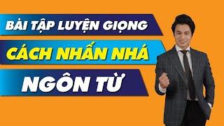 Bài tập LUYỆN GIỌNG - Cách NHẤN  Ngôn từ | Trainer Nguyễn Văn Minh