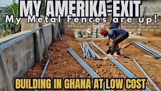 The Cost of my Metal Fences | Building in Ghana at Low Cost  My Amerika-Exit