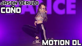 【MMD ORIGINAL MOTION DL】 ⸢Jason Derulo x Puri x Jhorrmountain⸥ 【⭒Coño⭒】 ⸢Self OC  Yuki⸥