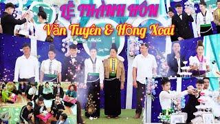 Lễ Thành Hôn Văn Tuyên & Hồng Xoai - Bản Nong Luồng, Chiềng San, Mường La, Sơn La