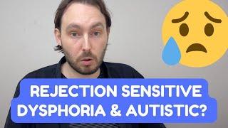 Do autistic people get rejection sensitive dysphoria?