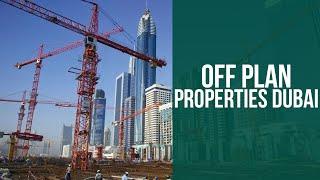 Off Plan Properties in Dubai