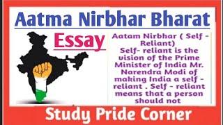 Essay on Aatma Nirbhar Bharat in English  || Study Pride Corner