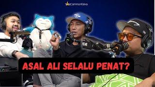 KENAPE ALI SELALU PENAT??