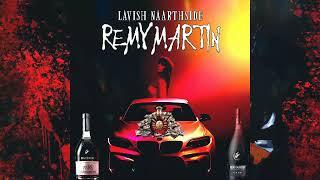 Lavish Naarthside - Remy Martin (Official Audio)