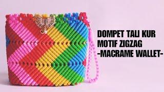 TUTORIAL TAS TALI KUR•MOTIF ZIGZAG•MACRAME BAG/WALLET•DOMPET TALI KUR•DIY MACRAME•DIY TAS TALI KUR