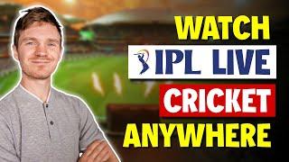 How to Watch IPL Live Cricket From Anywhere in 2025