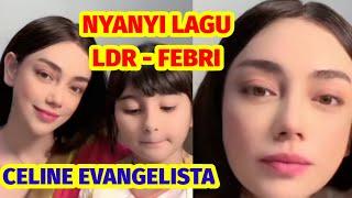 Celine Evangelista Nyanyikan Lagu LDR Febri