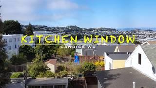 Kitchen Window (Original Song) || Candice Wu 