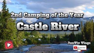 Castle River | 2nd Camping of the year