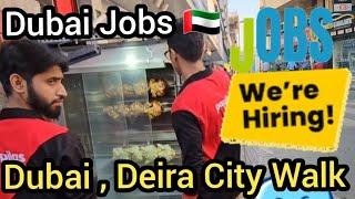 Deira Dubai City Walk & Jobs Update, Salesman Job, Electrician Job, Graphic Designer Job, Dubai Jobs