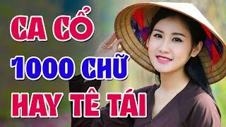 Ca Cổ Vừa Nghe Đã Ngủ, Ca Cổ 1000 Chữ Thổn Thức Con Tim Nghe Mê Cả Ngày, Ca Cổ Êm Tai Dễ Ngủ