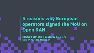 i14y Lab Summit 22 - "Mix&Test" | 5 Reasons why EU operators signed the MoU on ORAN - Holger Erkens