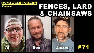 Ep. 71 Fences, Lard and Chainsaws with @LumnahAcres @TheHollarHomestead @SowtheLand