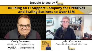 Craig Swanson | Building an IT Support Company for Creatives and Scaling Business to Over $1M