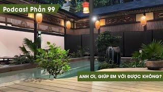 Tập 99: Anh ơi giúp em với được không ? | Series Podcast