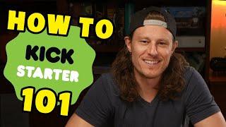 How to Kickstarter 101 | Kickstarter Explained