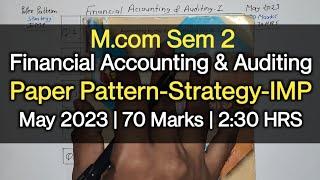 Financial Accounting & Auditing | Paper Pattern-Strategy-IMP | M.com Sem 2 | May 2023