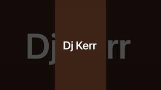 Dj Kerr