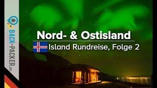 Islands Norden & Osten: Sehenswürdigkeiten entlang der Ringstraße (Island-Rundreise, Folge 02)