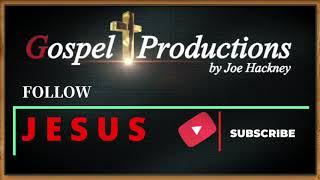 Gospel Productions by Joe Hackney Intro / Outro  "follow Jesus" & "Subscribe"