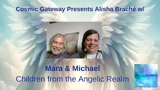 CHILDREN FROM THE ANGELIC REALM - Mara & Michael - with Alisha Braché - Angelic Light Conception